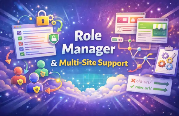 7. Role Manager & Multi-Site Support