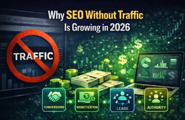 Why SEO Without Traffic Is Growing in 2026